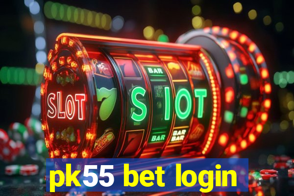 pk55 bet login